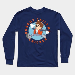 Nobody Calls Me Chicken Long Sleeve T-Shirt